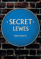 Book Cover for Secret Lewes by Terry Philpot