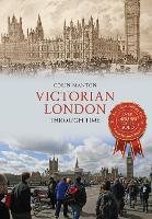 Book Cover for Victorian London Through Time by Colin Manton