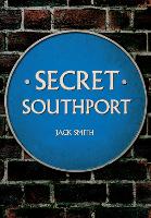 Book Cover for Secret Southport by Jack Smith