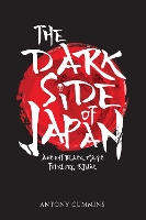 Book Cover for The Dark Side of Japan by Antony, MA Cummins