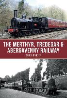 Book Cover for The Merthyr, Tredegar & Abergavenny Railway by Chris Barber