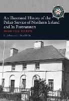 Book Cover for An Illustrated History of the Police Service in Northern Ireland and its Forerunners by Hugh Forrester, David R. Orr
