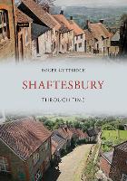 Book Cover for Shaftesbury Through Time by Roger Guttridge