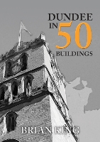 Book Cover for Dundee in 50 Buildings by Brian King