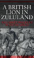 Book Cover for A British Lion in Zululand by William Wright