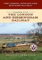 Book Cover for The London, Midland and Scottish Railway Volume Five The London and Birmingham Railway by Stanley C. Jenkins, Martin Loader