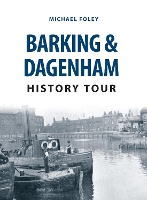 Book Cover for Barking & Dagenham History Tour by Michael Foley