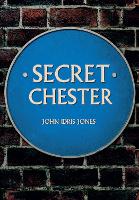 Book Cover for Secret Chester by John Idris Jones