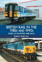 Book Cover for British Rail in the 1980s and 1990s: Diesel Locomotives and DMUs by Kenny Barclay