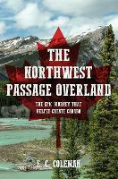 Book Cover for The Northwest Passage Overland by E C Coleman