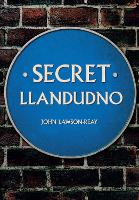 Book Cover for Secret Llandudno by John Lawson-Reay