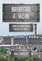 Book Cover for Bradford at Work by Paul Chrystal