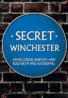 Book Cover for Secret Winchester by Anne-Louise Barton, Elizabeth Hill-Goulding