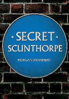 Book Cover for Secret Scunthorpe by Morgan Broadbent