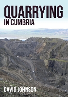 Book Cover for Quarrying in Cumbria by Dr David Johnson