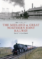 Book Cover for The Midland & Great Northern Joint Railway Through Time by Steph Gillett