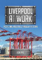 Book Cover for Liverpool at Work by Ken Pye