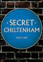 Book Cover for Secret Cheltenham by David Elder