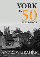 Book Cover for York in 50 Buildings by Andrew Graham