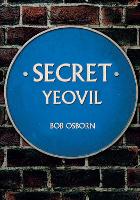 Book Cover for Secret Yeovil by Bob Osborn