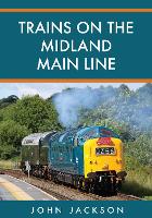 Book Cover for Trains on the Midland Main Line by John Jackson