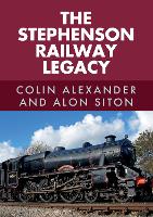 Book Cover for The Stephenson Railway Legacy by Colin Alexander, Alon Siton