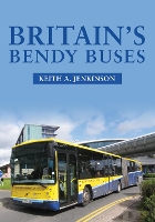 Book Cover for Britain's Bendy Buses by Keith A. Jenkinson