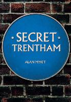 Book Cover for Secret Trentham by Alan Myatt