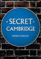 Book Cover for Secret Cambridge by Andrew Sargent