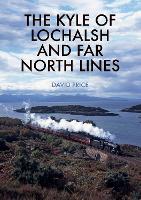 Book Cover for The Kyle of Lochalsh and Far North Lines by David Price