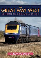 Book Cover for The Great Way West: London to Cornwall by Rail by Jeremy de Souza