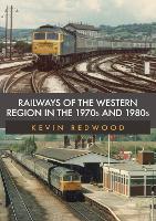 Book Cover for Railways of the Western Region in the 1970s and 1980s by Kevin Redwood