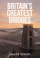 Book Cover for Britain's Greatest Bridges by Joseph Rogers