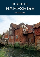 Book Cover for 50 Gems of Hampshire by Peter Kilby