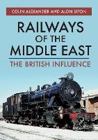 Book Cover for Railways of the Middle East by Colin Alexander, Alon Siton