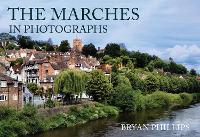 Book Cover for The Marches in Photographs by Bryan Phillips