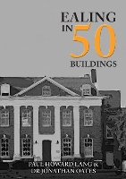 Book Cover for Ealing in 50 Buildings by Paul Howard Lang, Dr Jonathan Oates