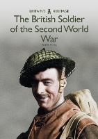 Book Cover for The British Soldier of the Second World War by Neil R. Storey