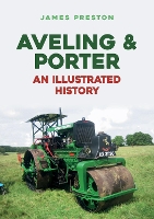 Book Cover for Aveling & Porter: An Illustrated History by James Preston