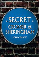 Book Cover for Secret Cromer and Sheringham by Lorna Talbott