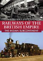 Book Cover for Railways of the British Empire: The Indian Subcontinent by Colin Alexander, Alon Siton