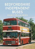 Book Cover for Bedfordshire Independent Buses by Gary Seamarks