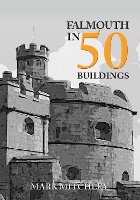 Book Cover for Falmouth in 50 Buildings by Mark Mitchley