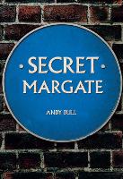 Book Cover for Secret Margate by Andy Bull