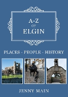 Book Cover for A-Z of Elgin by Jenny Main