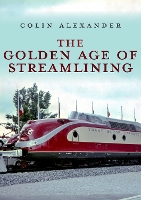 Book Cover for The Golden Age of Streamlining by Colin Alexander