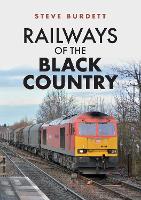 Book Cover for Railways of the Black Country by Steve Burdett