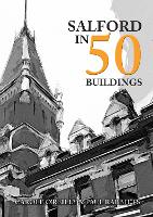 Book Cover for Salford in 50 Buildings by Carole O'Reilly, Paul Rabbitts