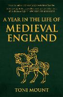 Book Cover for A Year in the Life of Medieval England by Toni Mount