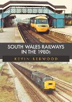 Book Cover for South Wales Railways in the 1980s by Kevin Redwood